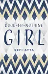 Good for Nothing Girl - Sefi Atta