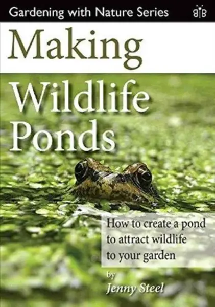 Making Wildlife Ponds - Jenny Steel