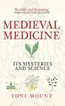 Medieval Medicine - Toni Mount