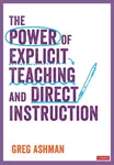 The Power of Explicit Teaching and Direct Instruction - Greg Ashman