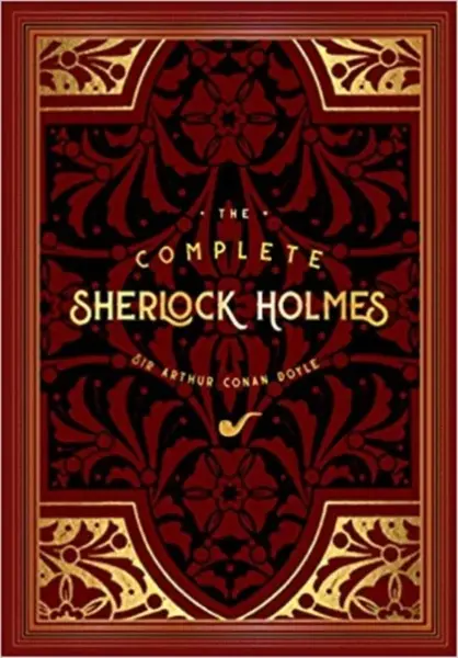 The Complete Sherlock Holmes - Sir Arthur Conan Doyle