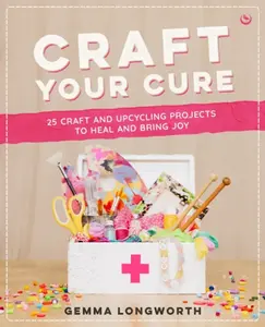 Craft Your Cure - Gemma Longworth