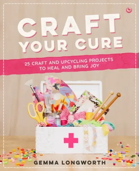 Craft Your Cure - Gemma Longworth