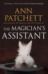 The Magicianâ€™s Assistant - Ann Patchettová
