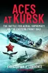 Aces at Kursk - Christopher A Lawrence