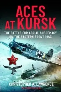 Aces at Kursk - Christopher A Lawrence