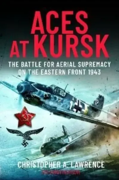 Aces at Kursk - Christopher A Lawrence
