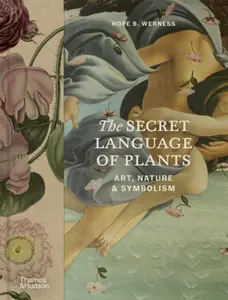The Secret Language of Plants - Hope B. Werness