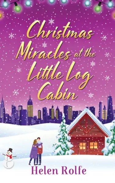 Christmas Miracles at the Little Log Cabin - Helen Rolfe