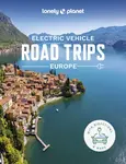 Lonely Planet Electric Vehicle Road Trips - Europe - Lonely Planet