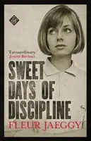 Sweet Days of Discipline - Fleur Jaeggy