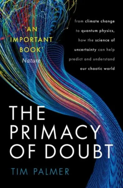 The Primacy of Doubt - Tim  Palmer