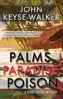 Palms, Paradise, Poison - John Keyse-Walker