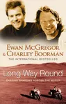 Long Way Round - Charley Boorman, Ewan McGregor