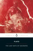 The Last Days of Socrates - Plato