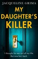 My Daughterâ€™s Killer - Jacqueline Grima