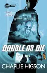 Young Bond: Double or Die - Charlie Higson