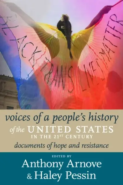 21st Century Voices of a People's History of the United States - Anthony Arnove, Haley Pessin
