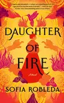 Daughter of Fire - Sofia Robleda