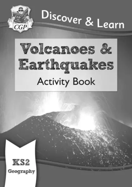 KS2 Geography Discover & Learn: Volcanoes and Earthquakes Activity Book - CGP Books