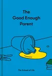 The Good Enough Parent - The School of Life