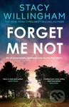Forget Me Not - Stacy Willingham