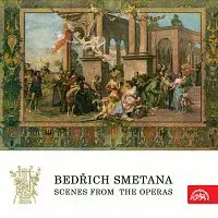 Různí interpreti – Scény z oper Bedřicha Smetany