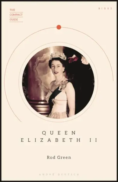 Queen Elizabeth II - Rod Green, Welbeck Publishing Group