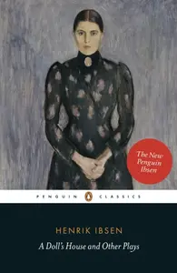 A Doll's House and Other Plays - Henrik Ibsen