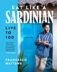 Eat Like a Sardinian (Live to 100) - Francesco Mattana