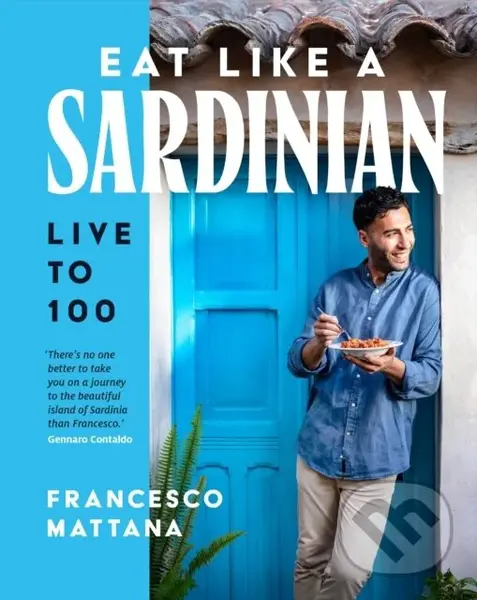 Eat Like a Sardinian (Live to 100) - Francesco Mattana
