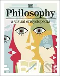 Philosophy: A Visual Encyclopedia - Dk,Philosophy: A Visual Encyclopedia - Dk - kniha z kategorie Beletria