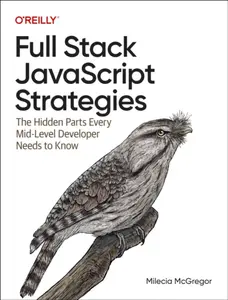 Full-Stack JavaScript Strategies - Milecia McGregor