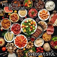 Hluchý Dovrat – Švédský stůl
