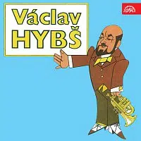 Václav Hybš, Václav Hybš se svým orchestrem – Václav Hybš