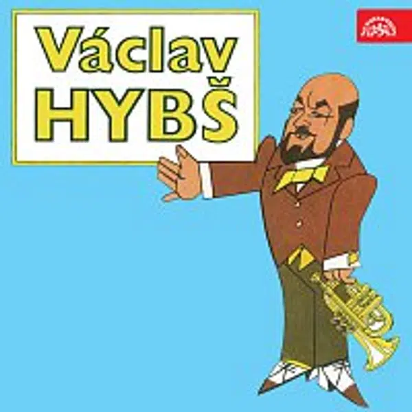 Václav Hybš, Václav Hybš se svým orchestrem – Václav Hybš