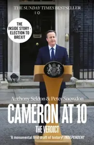 Cameron at 10: The Verdict - Anthony Seldon