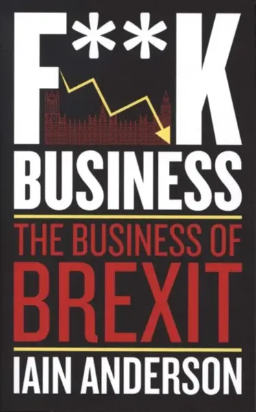 F**k Business - Iain Anderson