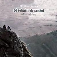 Miroslav Cee, Jan Cee – Od setmění do svítání (instrumentalní verze)
