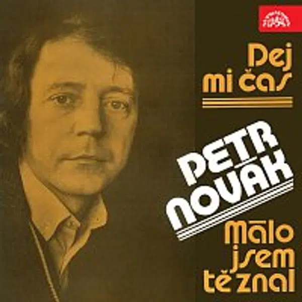 Petr Novák – Dej mi čas / Málo jsem tě znal