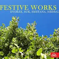 Různí interpreti – Dvořák, Suk, Smetana, Nedbal: Slavnostní skladby