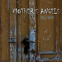 MOTHER'S ANGELS – MŮJ DŮM