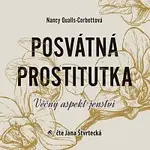 Jana Štvrtecká – Qualls-Corbettová: Posvátná prostitutka. Věčný aspekt ženství