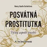 Jana Štvrtecká – Qualls-Corbettová: Posvátná prostitutka. Věčný aspekt ženství