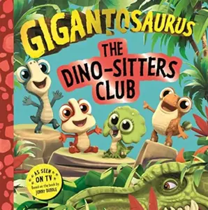 Gigantosaurus - The Dino-Sitters Club - Cyber Group Studios