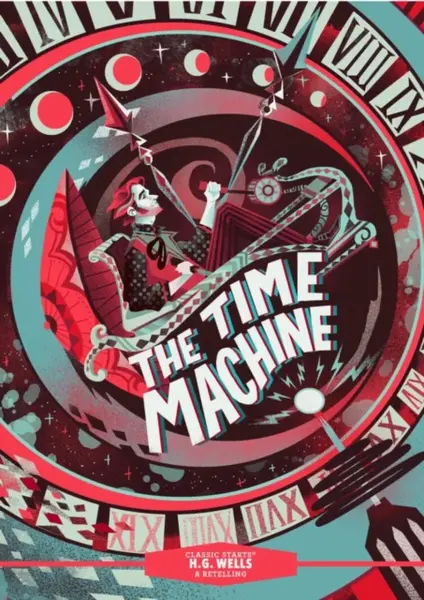 Classic StartsÂ®: The Time Machine - Herbert George Wells