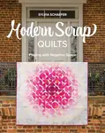 Modern Scrap Quilts - Sylvia Schaefer