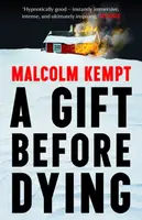 A Gift Before Dying - Malcolm Kempt