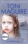 Why, Father? (From the No.1 bestselling author, a new true story of abuse and survival for fans of Cathy Glass) - kniha z kategorie Humanitní a…