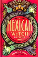 The Mexican Witch Lifestyle (Brujeria Spells, Tarot, and Crystal Magic) - kniha z kategorie Zdraví a životní styl